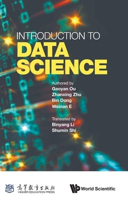 Introduction to Data Science by Gaoyan Ou, Zhanxing Zhu Bin Dong &. Wein