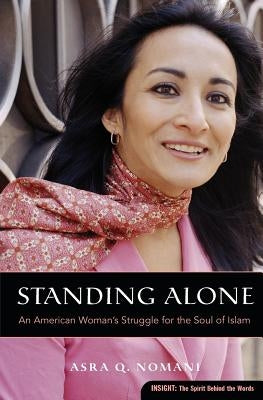 Standing Alone: An American Woman's Struggle for the Soul of Islam by Nomani, Asra