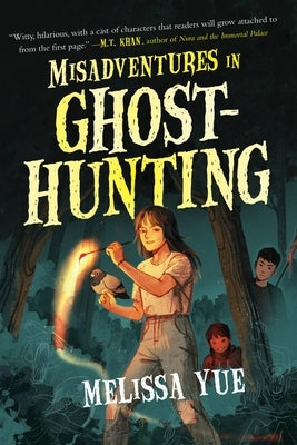 Misadventures in Ghosthunting by Yue, Melissa