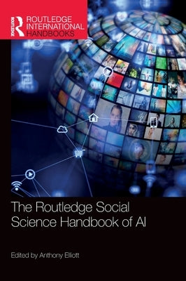 The Routledge Social Science Handbook of AI by Elliott, Anthony