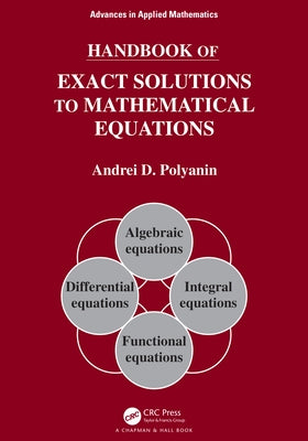 Handbook of Exact Solutions to Mathematical Equations by Polyanin, Andrei D.