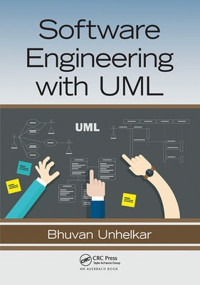 Software Engineering with UML by Unhelkar, Bhuvan