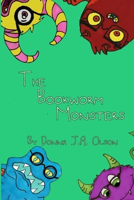 The Bookworm Monsters by Olson, Donna J. a.