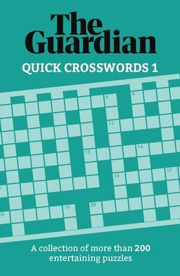 Quick Crosswords: A Collection of 200 Perplexing Puzzles by Guardian