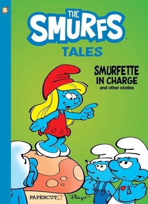 The Smurfs Tales #2: Smurfette in Charge and Other Stories by Peyo