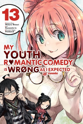 My Youth Romantic Comedy Is Wrong, as I Expected @ Comic, Vol. 13 (Manga): Volume 13 by Watari, Wataru