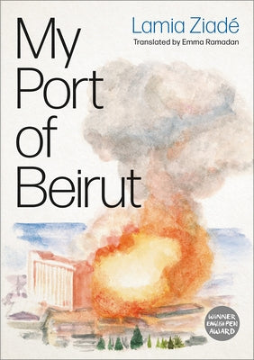 My Port of Beirut by ZiadÃ©, Lamia