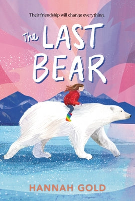 The Last Bear by Gold, Hannah