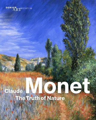 Claude Monet: The Truth of Nature by Daneo, Angelica