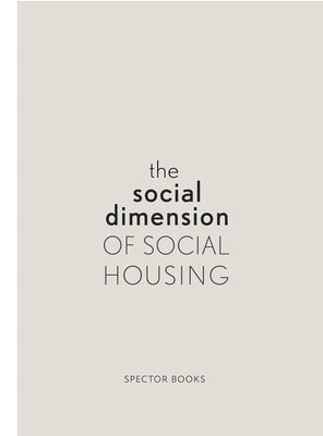 The Social Dimension of Social Housing by Guntner, Simon