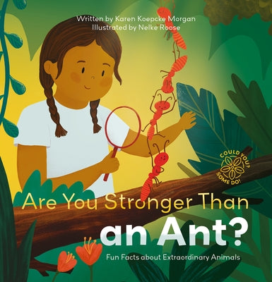 Are You Stronger Than an Ant? Fun Facts about Extraordinary Animals by Koepcke Morgan, Karen