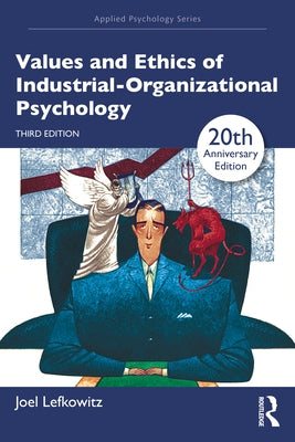 Values and Ethics of Industrial-Organizational Psychology by Lefkowitz, Joel