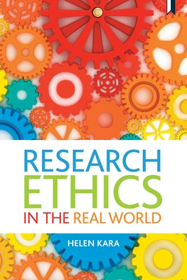 Research Ethics in the Real World: Euro-Western and Indigenous Perspectives by Kara, Helen