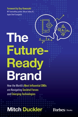 The Future-Ready Brand: How the World's Most Influential CMOS Are Navigating Societal Forces and Emerging Technologies by Duckler, Mitch