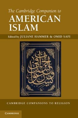 The Cambridge Companion to American Islam by Hammer, Juliane