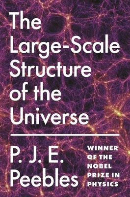 The Large-Scale Structure of the Universe by Peebles, P. J. E.