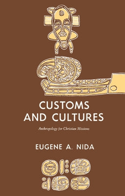 Customs and Cultures (Revised Edition): The Communication of the Christian Faith by Nida, Eugene A.