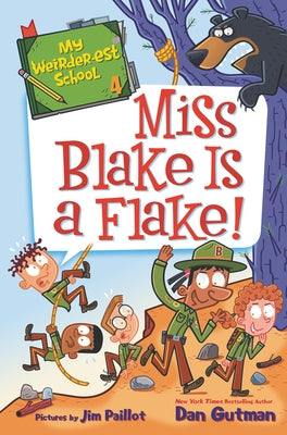 My Weirder-est School: Miss Blake Is a Flake! by Gutman, Dan