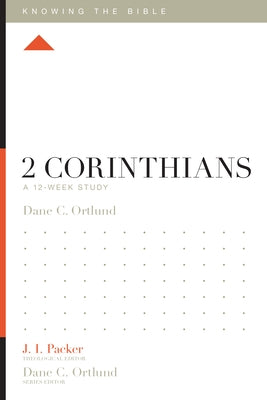 2 Corinthians: A 12-Week Study by Ortlund, Dane