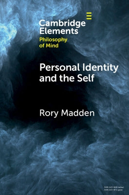 Personal Identity and the Self by Madden, Rory