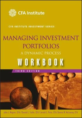 Managing Investment Portfolios: A Dynamic Process, Workbook by Maginn, John L.