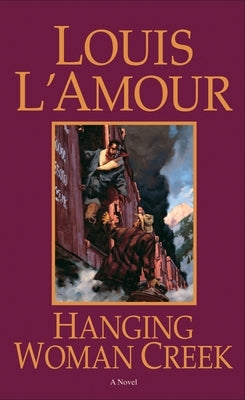 Hanging Woman Creek by L'Amour, Louis