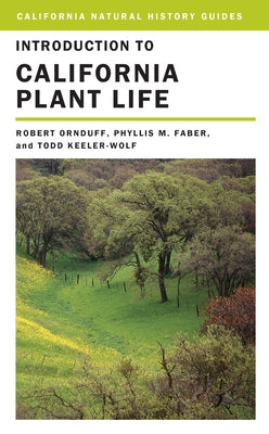 Introduction to California Plant Life: Volume 69 by Ornduff, Robert