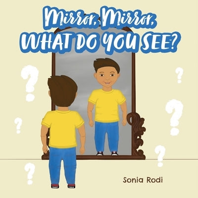 Mirror, Mirror, What Do You See? by Rodi, Sonia