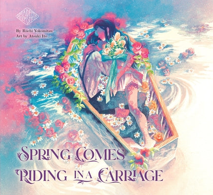 Spring Comes Riding in a Carriage: Maiden's Bookshelf by Yokomitsu, Riichi