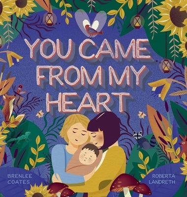 You Came From My Heart by Coates, Brenlee