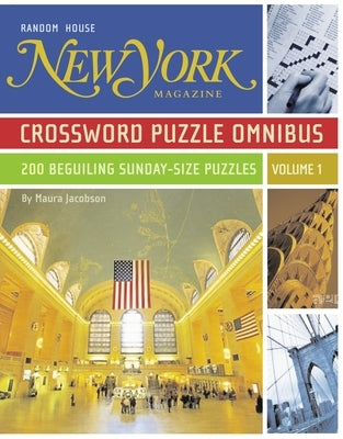 New York Magazine Crossword Puzzle Omnibus: 200 Beguiling Sunday-Size Puzzles by Jacobson, Maura