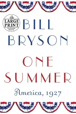 One Summer: America, 1927 by Bryson, Bill