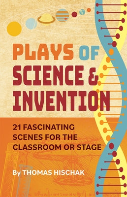 Plays of Science and Invention by Hischak, Thomas