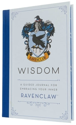 Harry Potter: Wisdom: A Guided Journal for Embracing Your Inner Ravenclaw by Insight Editions