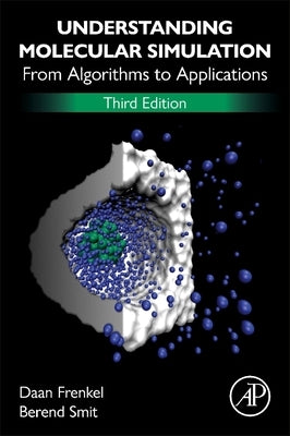 Understanding Molecular Simulation: From Algorithms to Applications by Frenkel, Daan