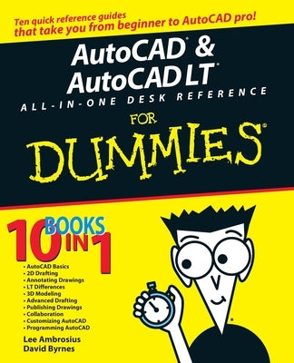 AutoCAD and AutoCAD LT All-In-One Desk Reference for Dummies by Byrnes, David