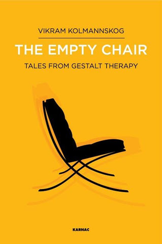 The Empty Chair: Tales from Gestalt Therapy by Kolmannskog, Vikram