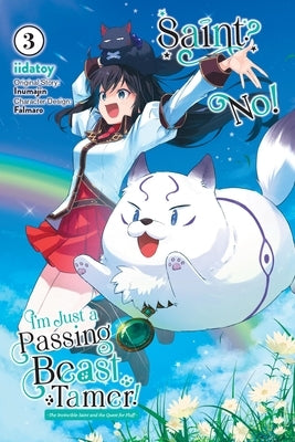 Saint? No! I'm Just a Passing Beast Tamer!, Vol. 3: The Invincible Saint and the Quest for Fluff Volume 3 by Inumajin