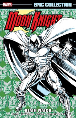 Moon Knight Epic Collection: Death Watch by Kavanagh, Terry