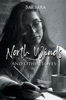 North Winds and Other Loves by Barbara