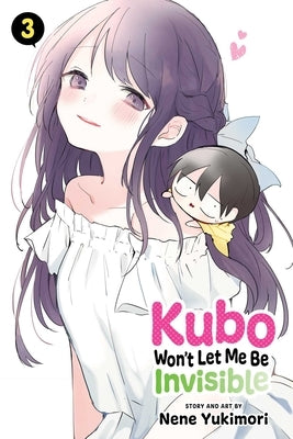 Kubo Won't Let Me Be Invisible, Vol. 3 by Yukimori, Nene