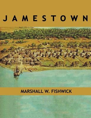 Jamestown by Fishwick, Marshall W.