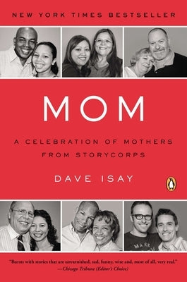 Mom: A Celebration of Mothers from StoryCorps by Isay, Dave