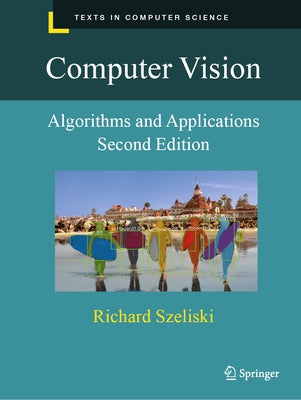 Computer Vision: Algorithms and Applications by Szeliski, Richard