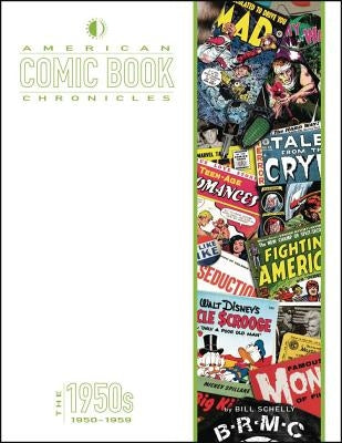 American Comic Book Chronicles: The 1950s by Evanier, Mark