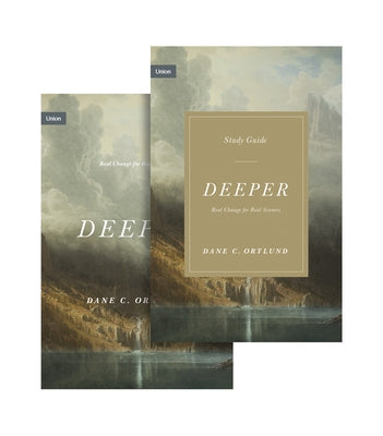 Deeper: Real Change for Real Sinners (Book and Study Guide) by Ortlund, Dane