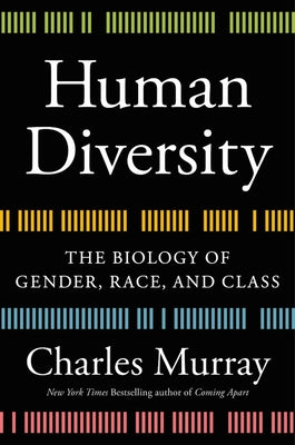 Human Diversity: The Biology of Gender, Race, and Class by Murray, Charles