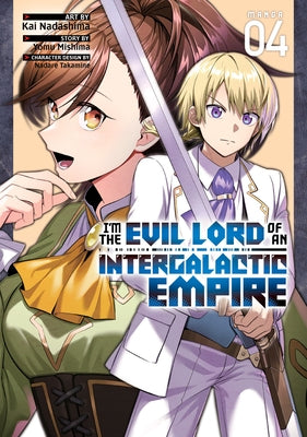 I'm the Evil Lord of an Intergalactic Empire! (Manga) Vol. 4 by Mishima, Yomu