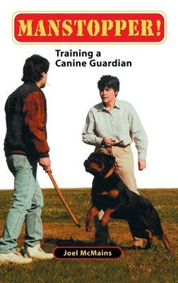 Manstopper!: Training a Canine Guardian by McMains, Joel M.