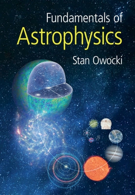 Fundamentals of Astrophysics by Owocki, Stan